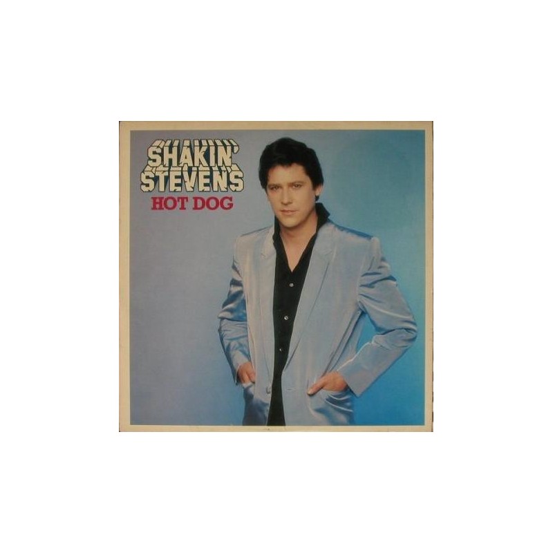 Shakin' Stevens ‎– Hot Dog|1982        Epic ‎– EPC 32126
