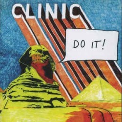 Clinic ‎– Do It!|2008       Domino ‎– WIGLP165