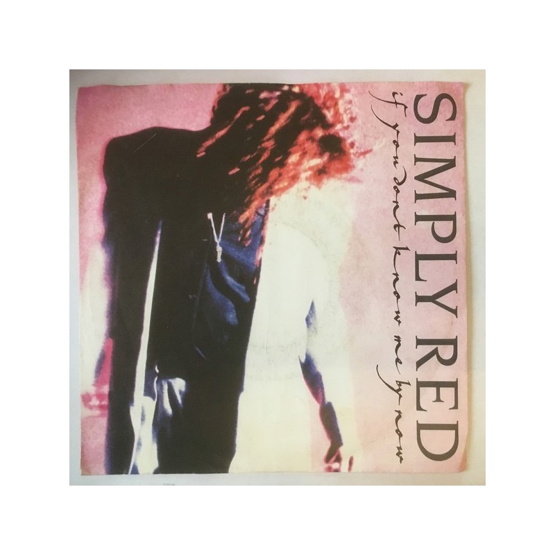 Simply Red – If You Don't Know Me By Now|1989 WEA – 246 993-7-Single Simply Red – If You Don't Know Me By Now|1989 WEA – 246 993-7-Single