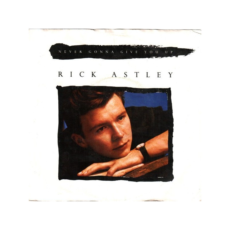 Astley ‎Rick – Never Gonna Give You Up|1987      RCA ‎– PB 41447-Single