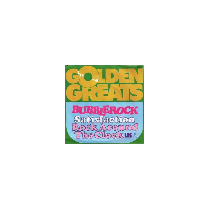 Bubblerock ‎– Satisfaction / Rock Around The Clock|1973    UK Records ‎– 2135 701-Single