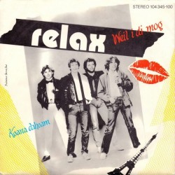 Relax‎– Weil I Di Mog / Koana Dahoam|1982      Ariola ‎– 104 345-Single