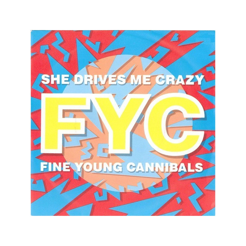 Fine Young Cannibals ‎– She Drives Me Crazy|1988      London Records ‎– 886 361-7-Single