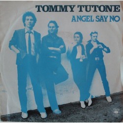 Tutone Tommy ‎– Angel Say No|1980        CBS 8734-Single