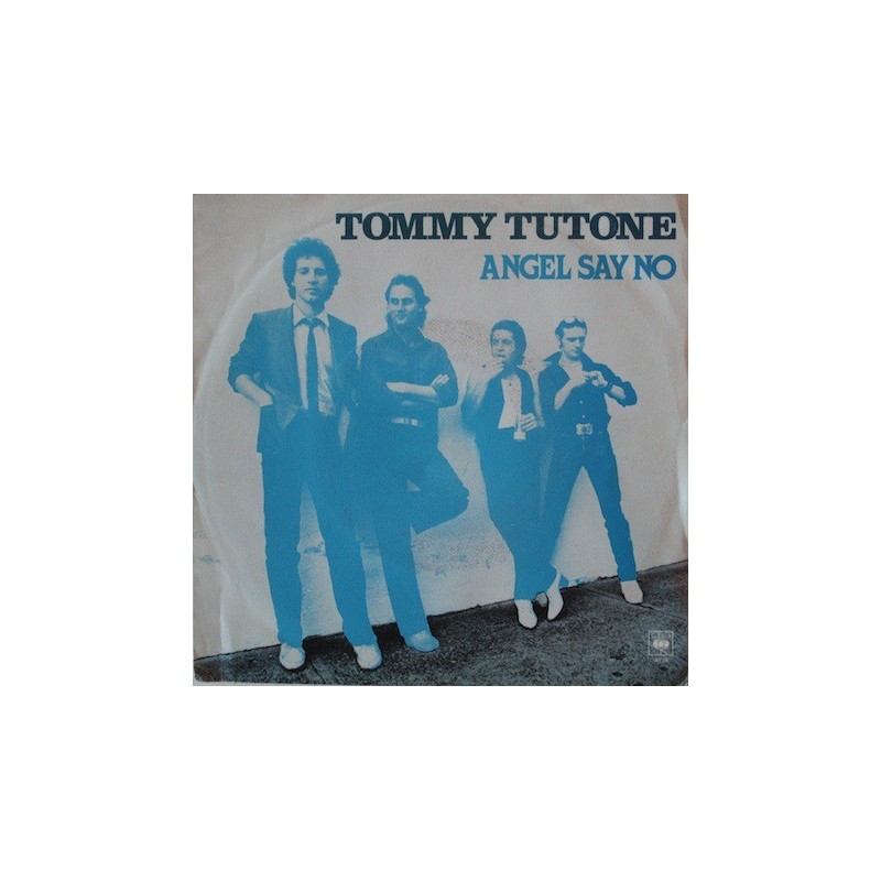 Tutone Tommy ‎– Angel Say No|1980        CBS 8734-Single