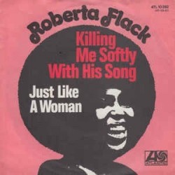 Flack ‎Roberta – Killing Me Softly With His Song|1973    Atlantic ‎– ATL 10 282-Single