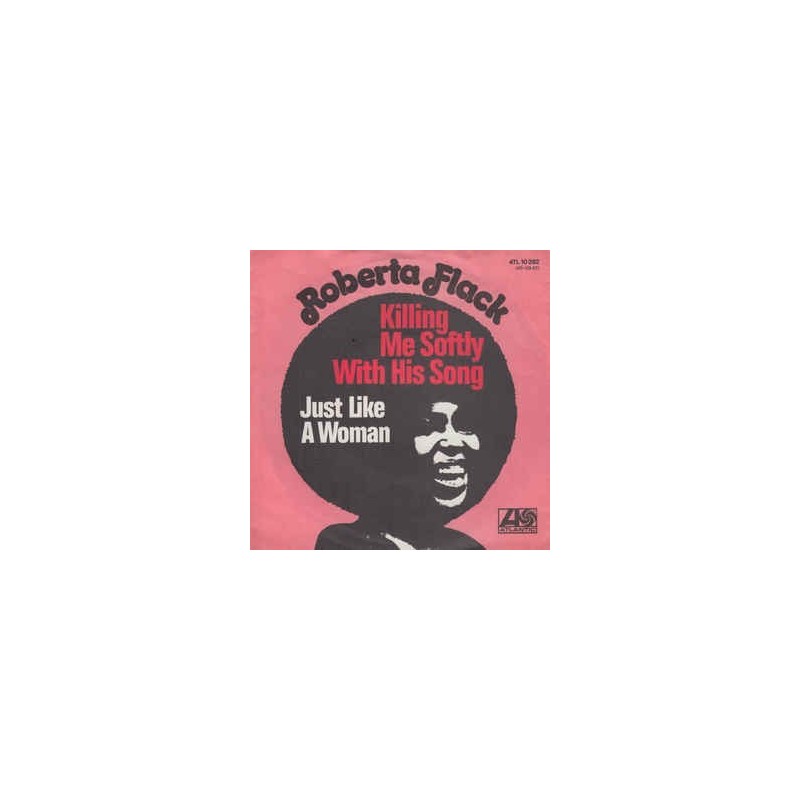 Flack Roberta – Killing Me Softly With His Song|1973 Atlantic – ATL 10 282-Single Flack Roberta – Killing Me Softly With His Song|1973 Atlantic – ATL 10 282-Single