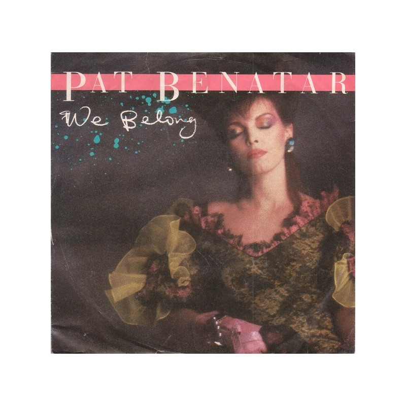 Benatar Pat  ‎– We Belong|1984      Chrysalis ‎– 106 917-Single