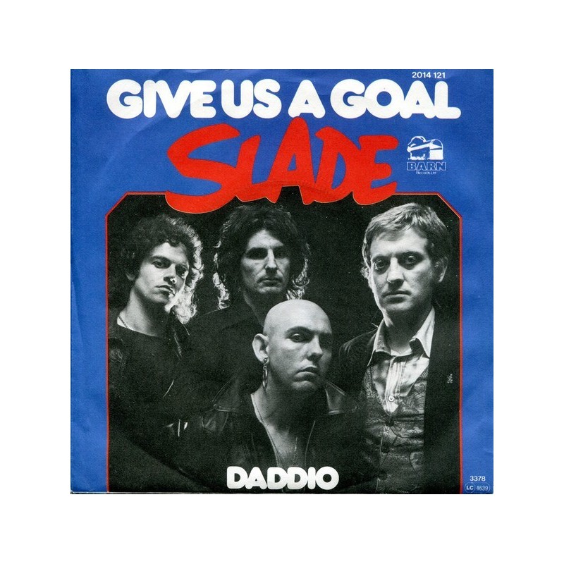Slade ‎– Give Us A Goal|1978      Barn Records Ltd ‎– 2014 121-Single