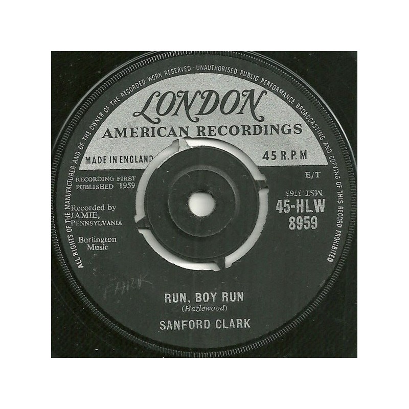 Clark Sanford  ‎– Run, Boy Run|1959      London Records ‎– 45-HLW 8959-Single