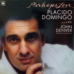 Domingo Placido with John Denver ‎– Perhaps Love|1981    CBS ‎– 73592