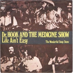 Dr. Hook And The Medicine Show ‎– Life Ain't Easy|1973   CBS 1782-Single