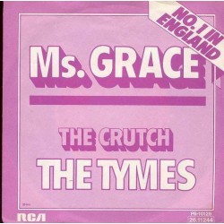 Tymes ‎The – Ms. Grace / The Crutch|1975     RCA Victor ‎– PB-10 128-Single