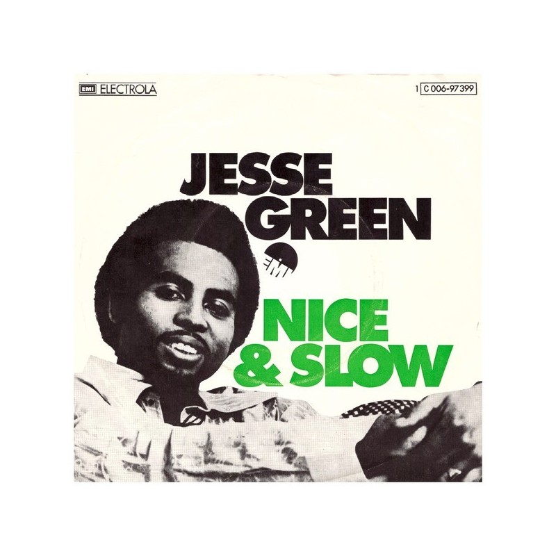 Green Jesse – Nice & Slow|1976 EMI Electrola – 1C 006-97 399-Single Green Jesse – Nice & Slow|1976 EMI Electrola – 1C 006-97 399-Single