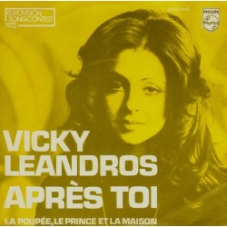 Leandros Vicky ‎– Après Toi / La Poupée, Le Prince Et La Maison|1972    Philips ‎– 6000 045-Single