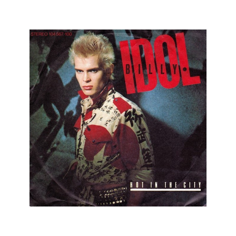 Idol Billy – Hot In The City|1982 Chrysalis – 104 567-Single