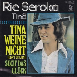 Seroka Ric und Tina ‎– Tina Weine Nicht|1975     Hansa ‎– 16 552 AT-Single