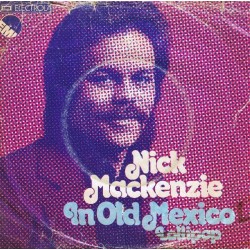 Mackenzie ‎Nick – In Old Mexico|1974     EMI Electrola ‎– 1C 006-25 020-Single