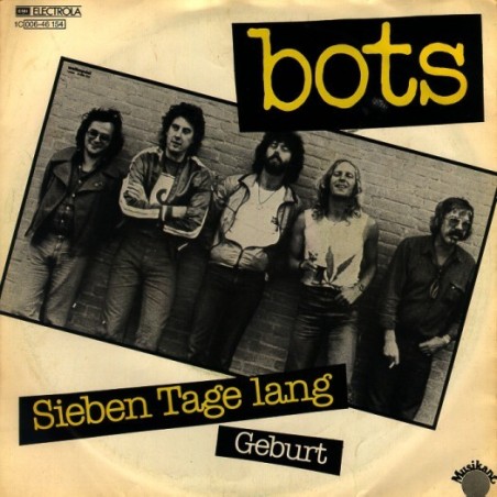 Bots ‎– Sieben Tage Lang / Geburt|1980     EMI Electrola ‎– 1C 006-46 154-Single