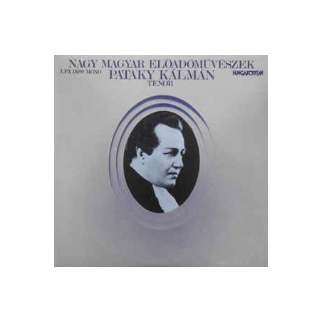 Kálmán Pataky ‎– Nagy Magyar Előadóművészek|1978     Hungaroton ‎– LPX 11689