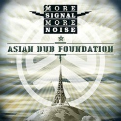 Asian Dub Foundation ‎– More Signal More Noise|2015