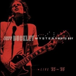 Buckley Jeff ‎– Mystery White Boy: Live '95 - '96|2009     Music On Vinyl ‎– MOVLP021