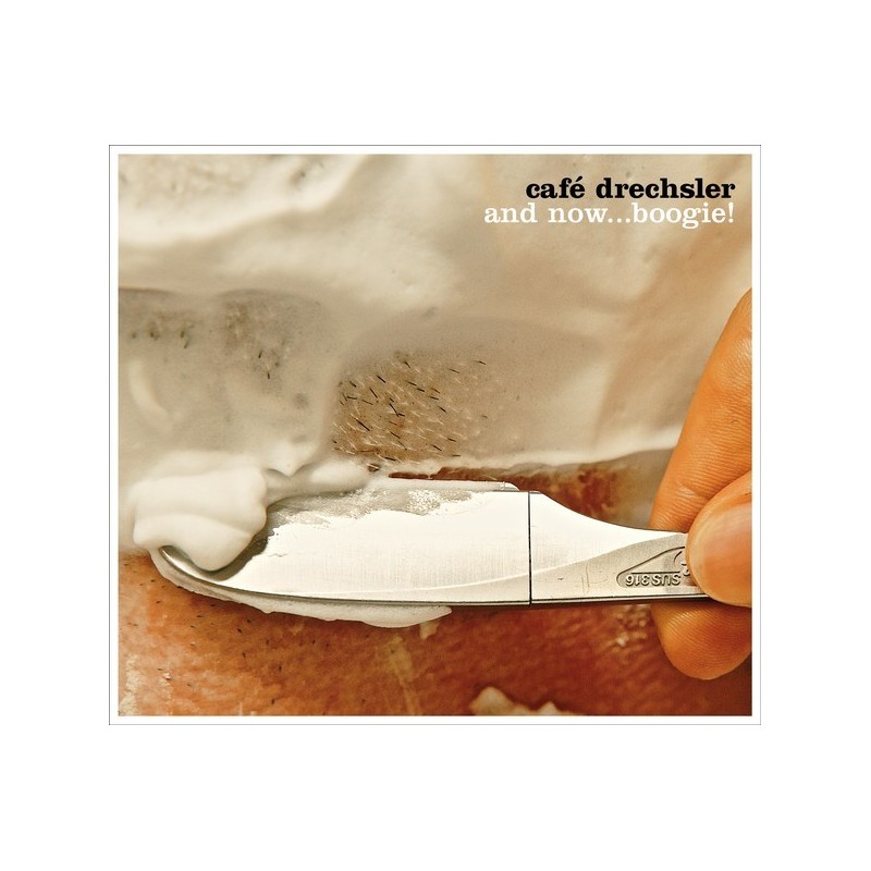 Café Drechsler – And Now...boogie!|2017 Universal Music – 0602557672220 Café Drechsler – And Now...boogie!|2017 Universal Music – 0602557672220