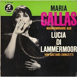 Callas Maria- Gaetano Donizetti ‎– Wahnsinnsarie aus "Lucia Di Lammermoor"| Columbia ‎– C 50 505-7´´Vinyl