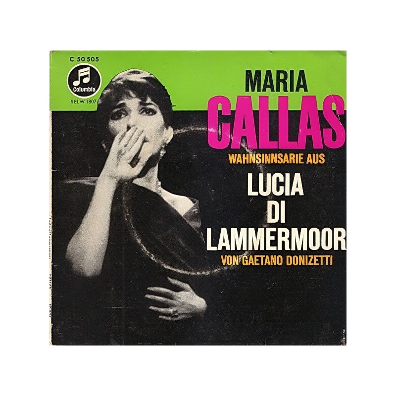 Callas Maria- Gaetano Donizetti – Wahnsinnsarie aus "Lucia Di Lammermoor"| Columbia – C 50 505-7´´Vinyl Callas Maria- Gaetano Donizetti – Wahnsinnsarie aus "Lucia Di Lammermoor"| Columbia – C 50 505-7´´Vinyl