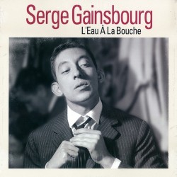 Gainsbourg Serge ‎– L'Eau À La Bouche|2016     Wagram Music ‎– 3340296