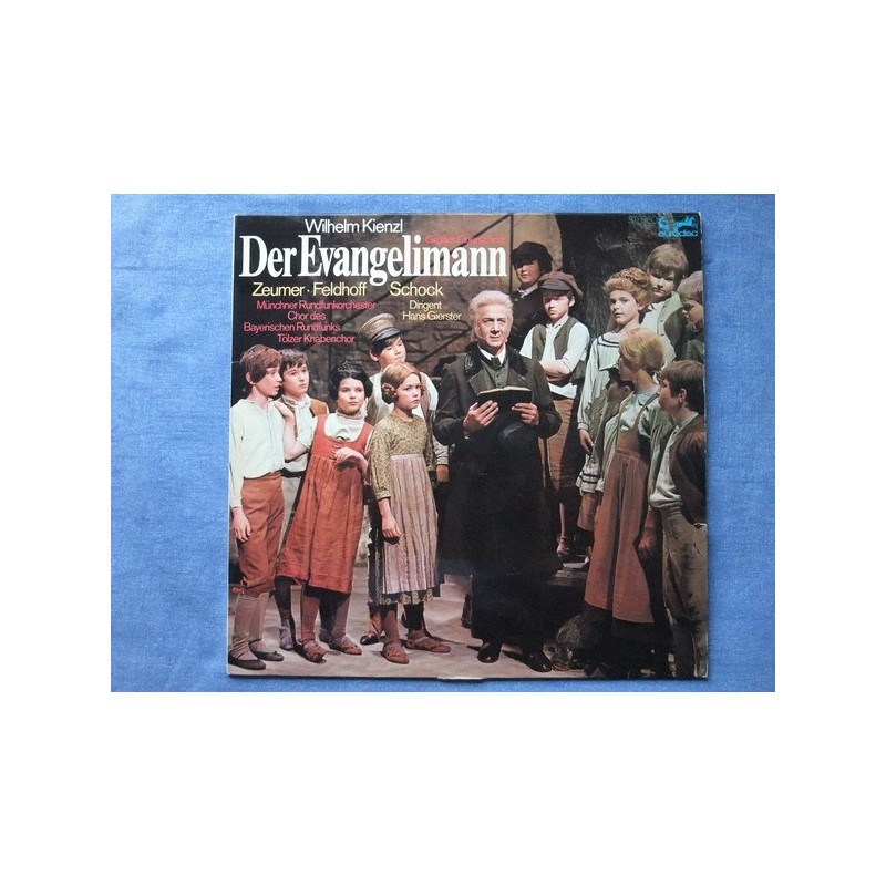 Kienzl‎ Wilhelm  – Der Evangelimann- Feldhoff-Schock-  Gierster  |1973     Eurodisc ‎–86865 KR