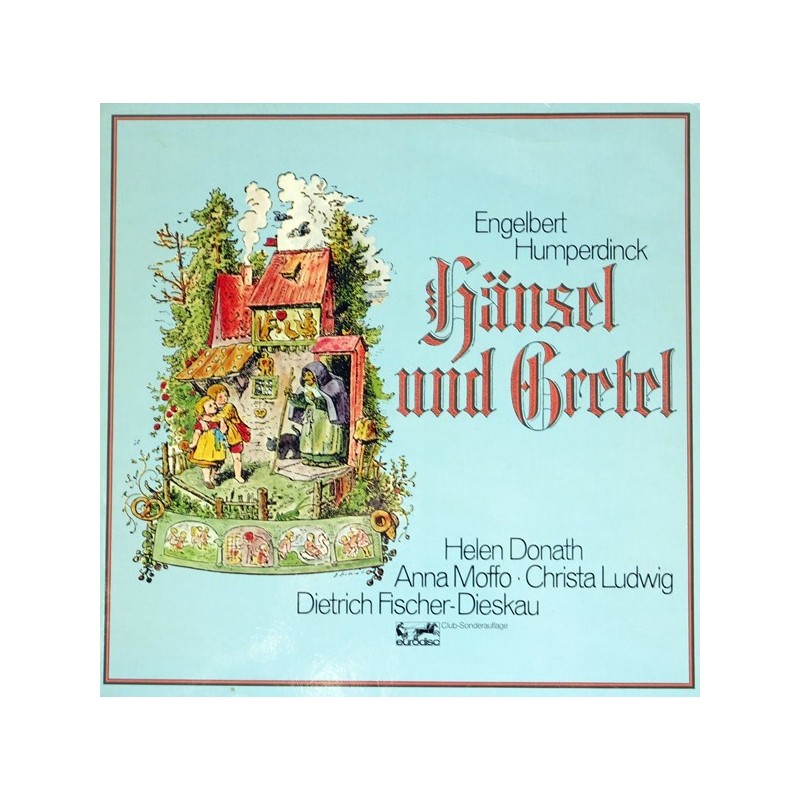 Humperdinck ‎Engelbert – Hänsel und Gretel-Helen Donath-Anna Moffo-Christa Ludwig- Dietrich Fischer-Dieskau|Eurodisc ‎– 63 240