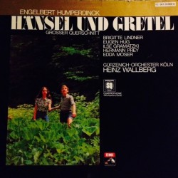 Humperdinck Engelbert – Hänsel Und Gretel - Heinz Wallberg- Hermann Prey |1974    EMI – 1 C 061-30 668 Quadrophonie