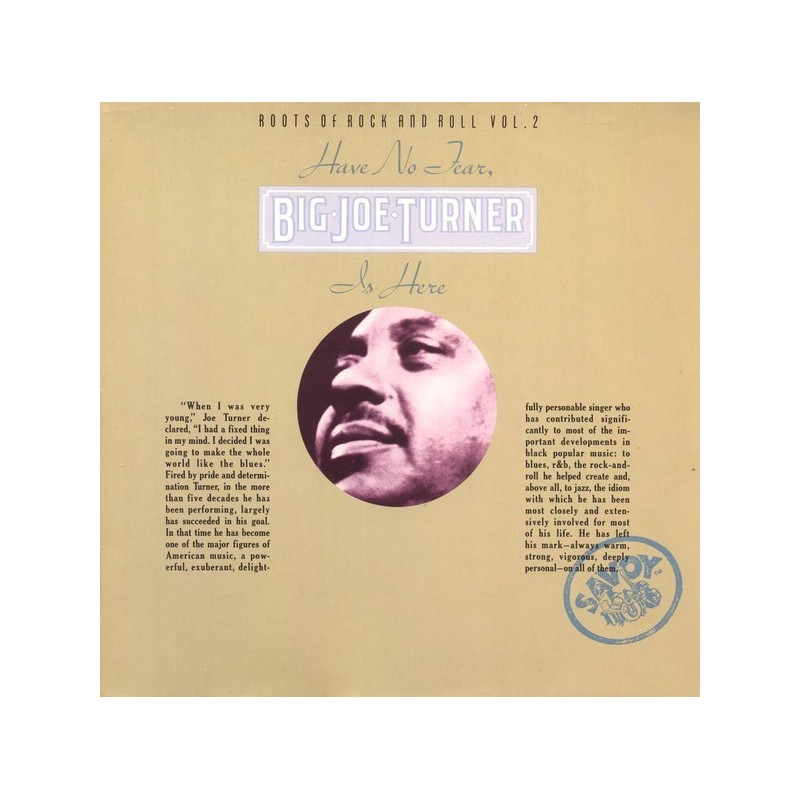 Turner ‎Big Joe – Have No Fear  Big Joe Turner is Here|1986    Savoy Jazz ‎– WL 70822