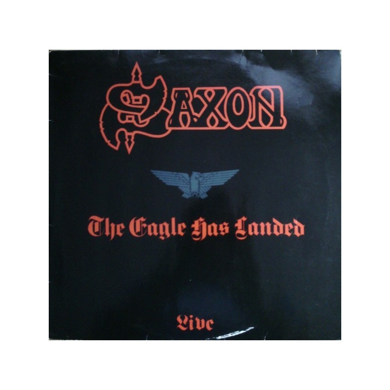Saxon ‎– The Eagle Has Landed (Live)|1982    Carrere ‎– 2934 147