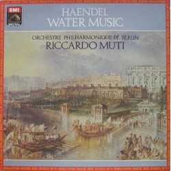 Haendel‎– Water Music- Orchestre Philharmonic De Berlin- Riccardo Muti  |1984    EMI ‎– 2701561