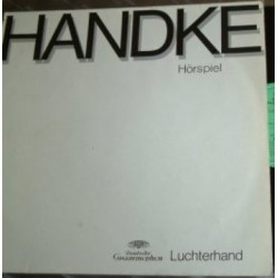 Handke Peter ‎– Hörspiel|1973 Deutsche Grammophon ‎– 2574 005, Luchterhand Verlag ‎
