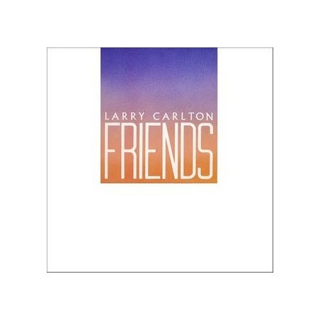 Carlton Larry ‎– Friends|1983     Warner Bros. Records ‎– 92-3834-1