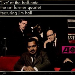 Farmer Art Quartet The - featuring Jim Hall ‎– "Live" At The Half-Note|1964    Atlantic ‎– 1421