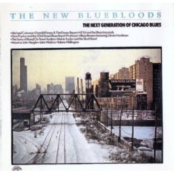 Various ‎– The New Bluebloods - The next Generation Of Chicago Blues|1987    Alligator Records ‎– AL 7707