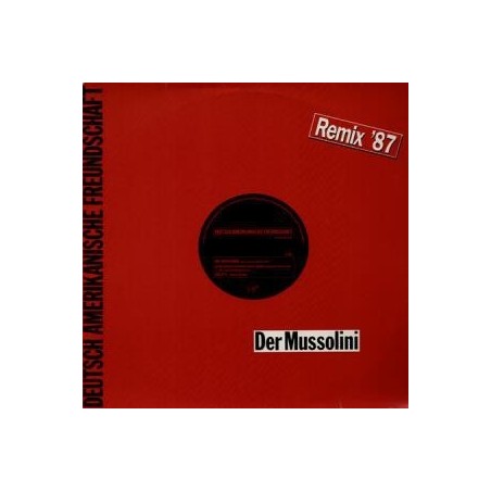 Deutsch Amerikanische Freundschaft ‎– Der Mussolini (Remix '87)|1987     Virgin ‎– 608 915-Maxi-Single
