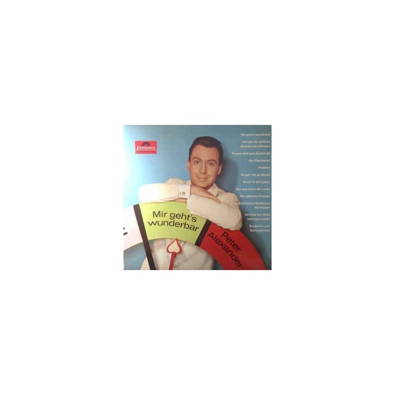 Alexander Peter – Mir geht's wunderbar|1964 Polydor – 237 251 Alexander Peter – Mir geht's wunderbar|1964 Polydor – 237 251