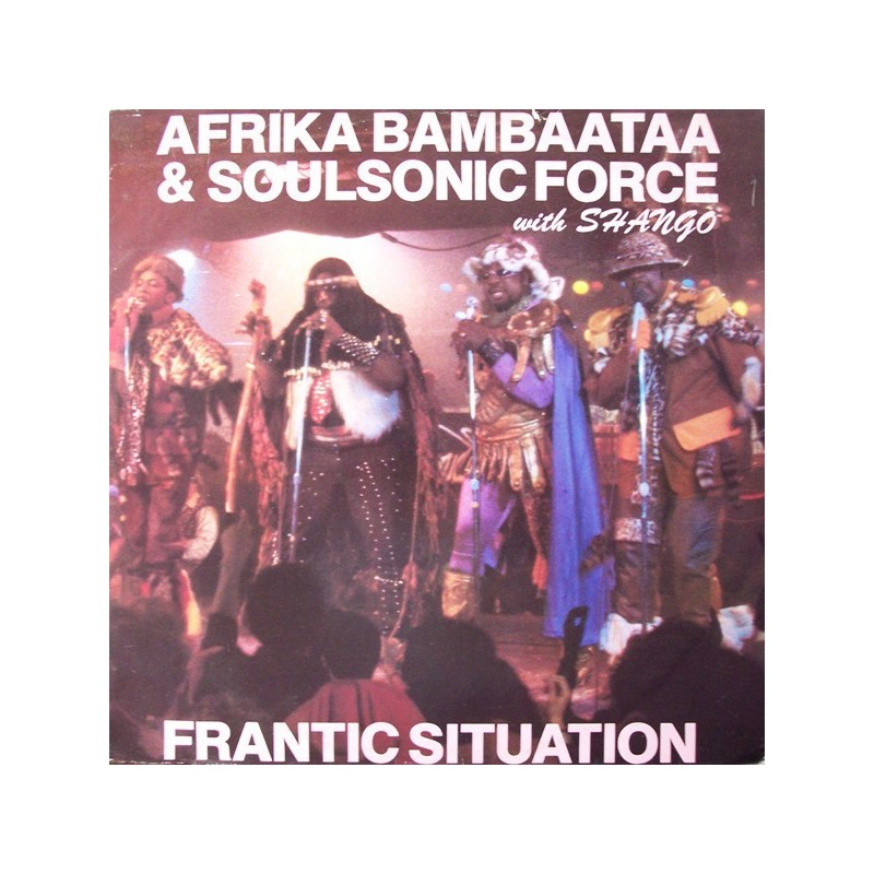 Afrika Bambaataa & Soulsonic Force with Shango ‎– Frantic Situation|1984    Island Records ‎– AFRX 3-Maxi-Single
