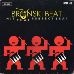 Bronski Beat ‎– Hit That Perfect Beat |1985     Metronome ‎– 886 007-7-Single