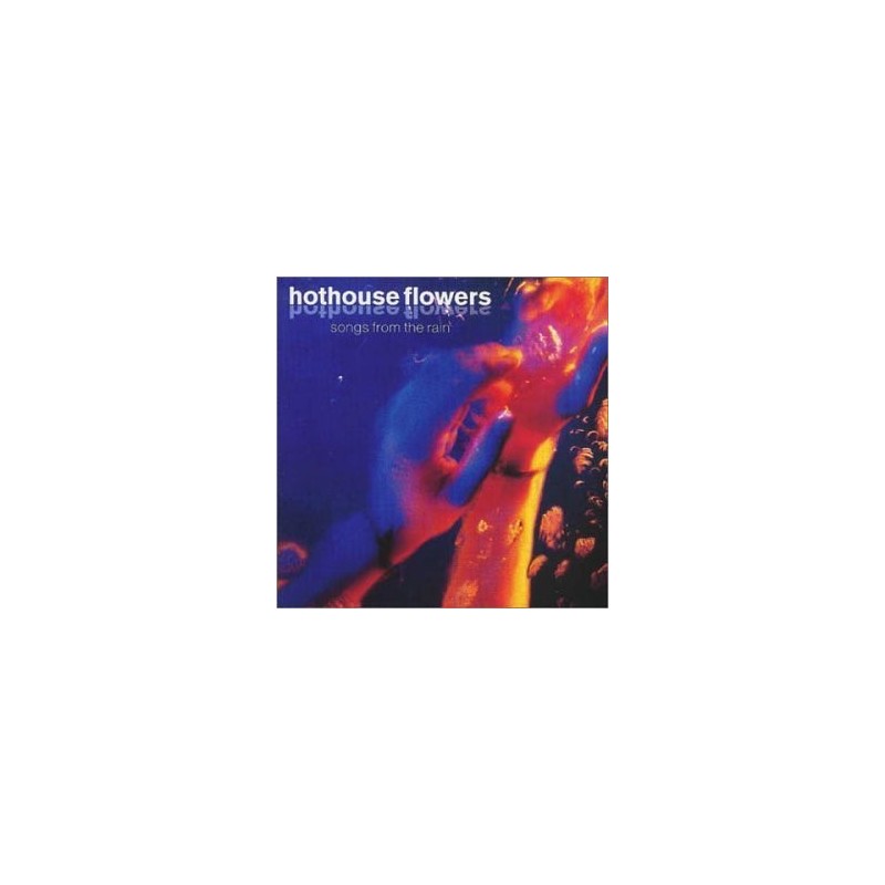 Hothouse Flowers ‎– Songs From The Rain|1993     London Records ‎– 828 350-1