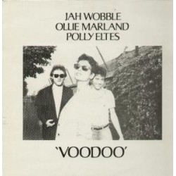 Wobble Jah  -Ollie Marland-Polly Eltes ‎– Voodoo|1984    Lago Records ‎– LAGO 5-Maxi-Single