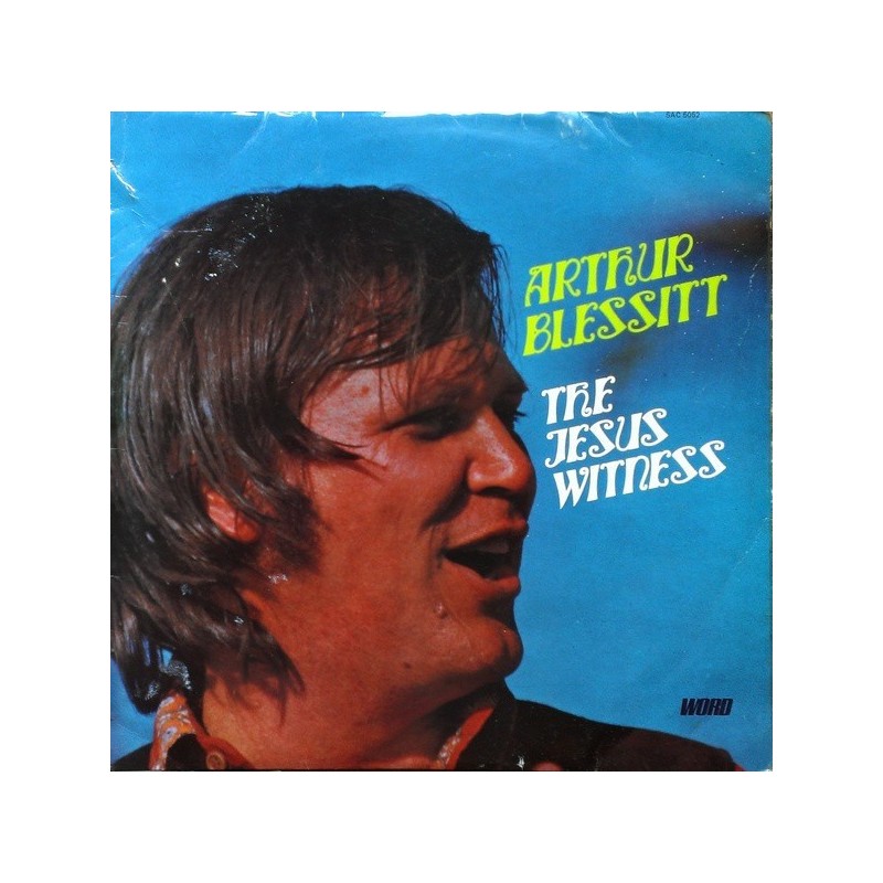 Blessitt ‎Arthur – The Jesus Witness|1972    Word ‎– SAC 5052