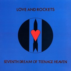 Love and Rockets ‎– Seventh Dream of Teenage Heaven|1986    Bellaphon ‎– 260-07-086