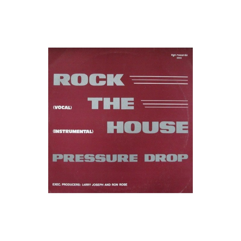 Pressure Drop – Rock The House (You'll Never Be)|1983 ZYX Records – 5055-Maxi-Single Pressure Drop – Rock The House (You'll Never Be)|1983 ZYX Records – 5055-Maxi-Single