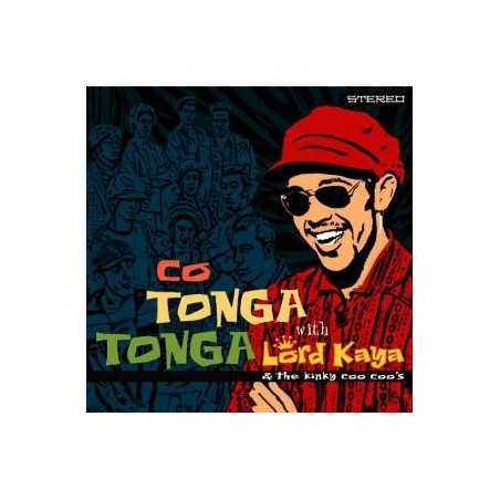Lord Kaya & The Kinky Coo Coo's ‎– Co Tonga Tonga|2003     Liquidator Music ‎– LQ 015-LP